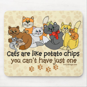 Cats are like potato chips mouse pad