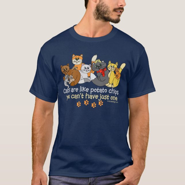 Cats are like potato chips Saying T-Shirt (Front)