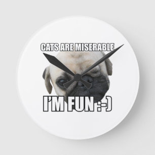 CATS ARE MISERABLE I'M FUN :-) MEME ROUND CLOCK