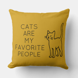 Cats are my favorite people throw pillow