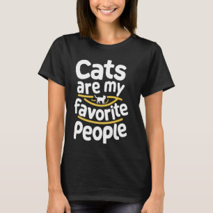 Cats Are My Favourite People Funny Cat Lover Kitte T-Shirt