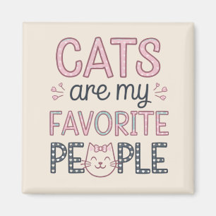"Cats Are My Favourite People" Funny Cat Mom Magnet