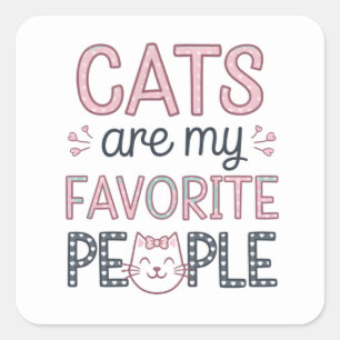 "Cats Are My Favourite People" Funny Cat Mom Square Sticker