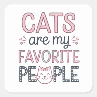 "Cats Are My Favourite People" Funny Cat Mom Square Sticker