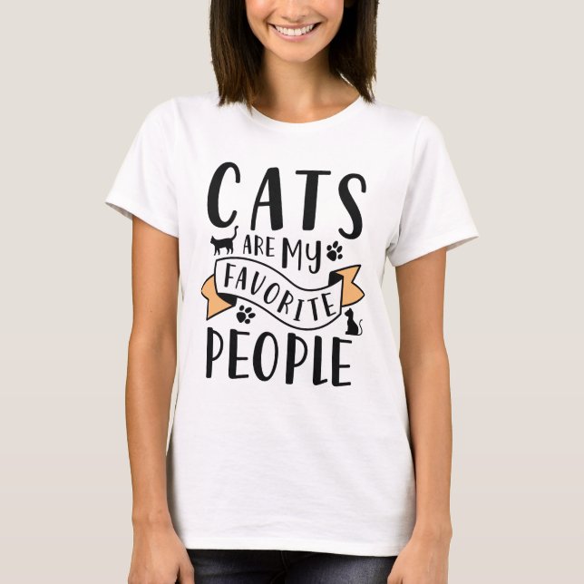 Cats Are My Favourite People T-Shirt (Front)