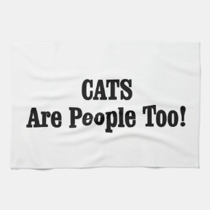 CATS Are People Too! Kitchen Towel