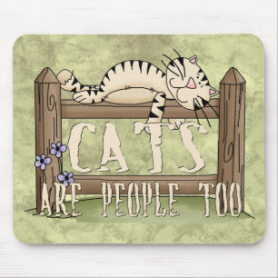 Cats are People Too Mouse Pad