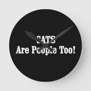 CATS Are People Too! Round Clock
