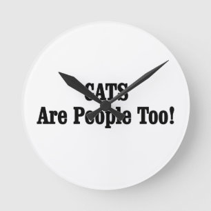 CATS Are People Too! Round Clock