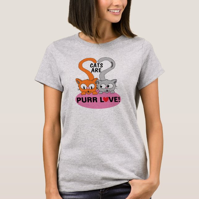 Cats are Purr Love T-Shirt (Front)