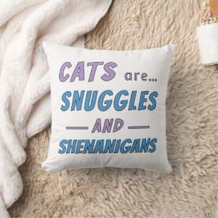 Cats are Snuggles and Shenanigans Throw Pillow