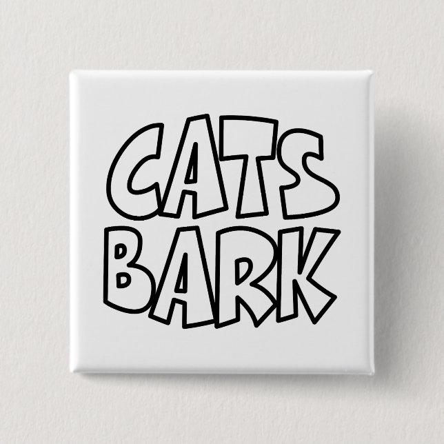 Cats Bark 2 Inch Square Button (Front)