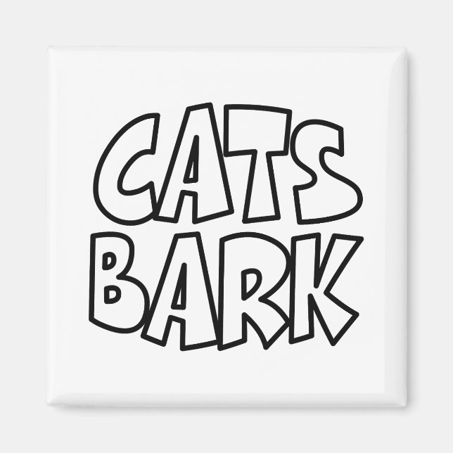 Cats Bark Magnet (Front)