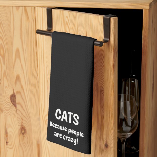 Cats Because People Are Crazy Funny Cat Quote Kitchen Towel (Thirds Fold)