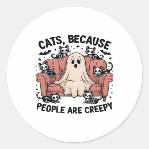 Cats Because People Are Creepy Funny Ghost Hallowe Classic Round Sticker