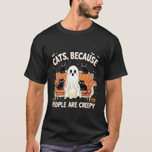 Cats Because People are Creepy Funny Halloween T-Shirt