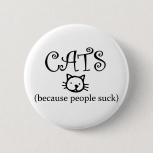 Cats, because people suck 2 inch round button