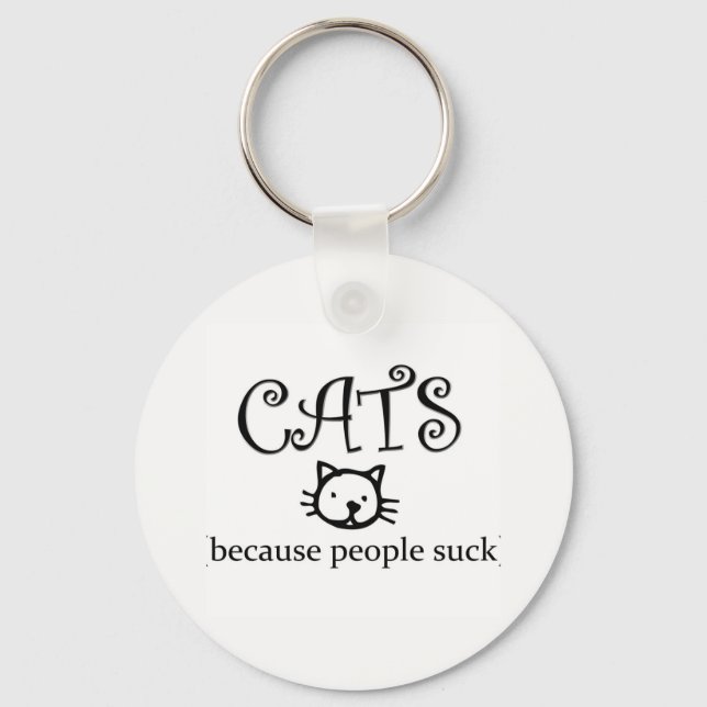 Cats because people suck keychain (Front)