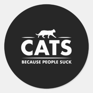 Cats Because People Suck Misanthrop Hu Enemy Classic Round Sticker