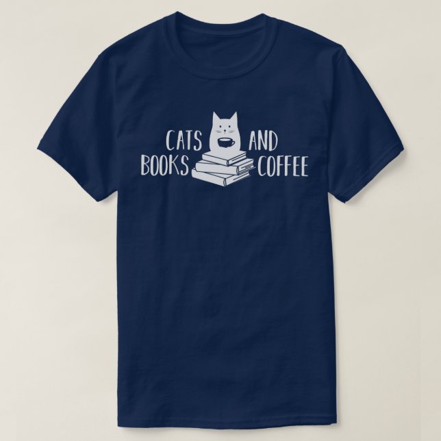 Cats Books and Coffee Cute and Funny Cat Lovers  T-Shirt (Design Front)