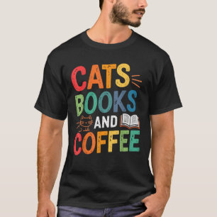 Cats Books and Coffee Lover T-Shirt