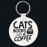 Cats Books Coffee Typography Bookworm Saying Keychain<br><div class="desc">A typography quote keychain for anybody who likes cats,  books and coffee. Who wouldn't... ?</div>