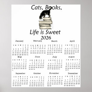 Cats, Books Life is Sweet 2026 One Page Calendar Poster