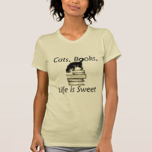 Cats Books Life is Sweet T-Shirt