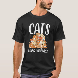 Cats Bring Happiness Cat Owner Cat  Training Anima T-Shirt