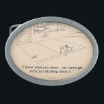 Cats Clawing Furniture Oval Belt Buckle<br><div class="desc">Artist: Thomas Cheney | I know what you mean��_��__.my claws get itchy just thinking about it.</div>