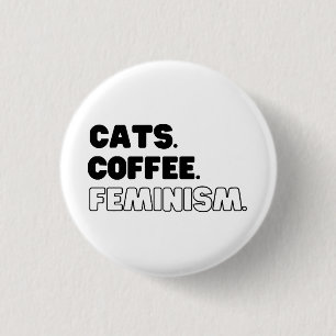 Cats Coffee Feminism 1 Inch Round Button