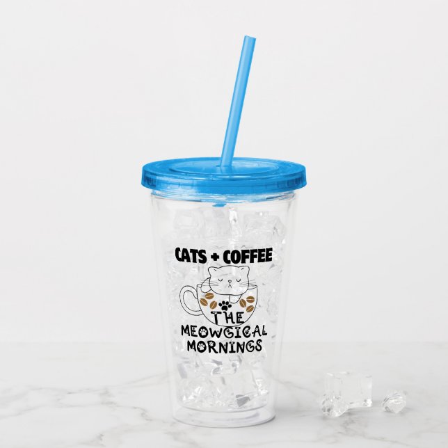 Cats + Coffee = Meowgical mornings.w Acrylic Tumbler (Back Ice)