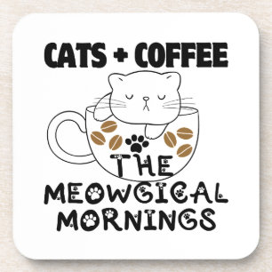 Cats + Coffee = Meowgical mornings.w Coaster