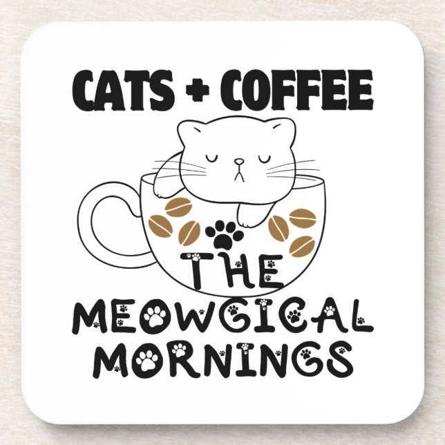 Cats + Coffee = Meowgical mornings.w Coaster (Front)
