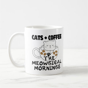 Cats + Coffee = Meowgical mornings.w Coffee Mug