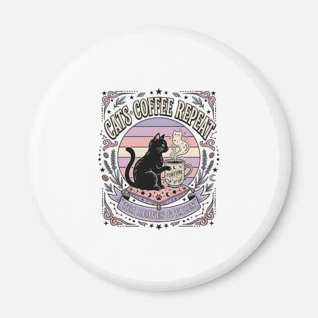 Cats Coffee Repeat Cat Tea Leaves Coffee Fortune R Magnet (Front)