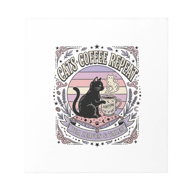 Cats Coffee Repeat Cat Tea Leaves Coffee Fortune R Notepad (Front)