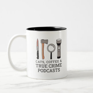 CATS, COFFEE & TRUE CRIME PODCASTS TRUE CRIME TOOL Two-Tone COFFEE MUG