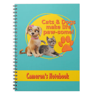 Cats & Dogs Make Life Paw-some! Notebook
