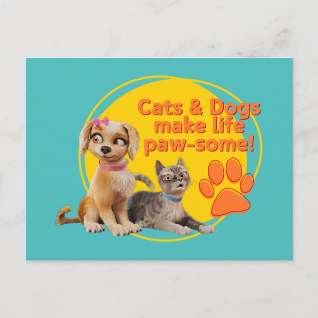 Cats & Dogs Make Life Paw-some! Postcard (Front)