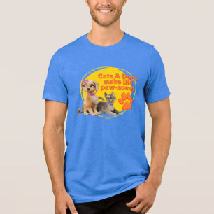 Cats & Dogs Make Life Paw-some! Tri-Blend Shirt