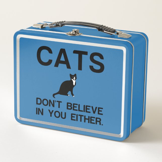Cats Dont Believe Metal Lunch Box (Front)