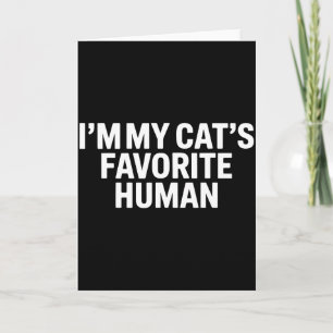 Cats Favorite Human Men Women Kids Mom Dad Family Card