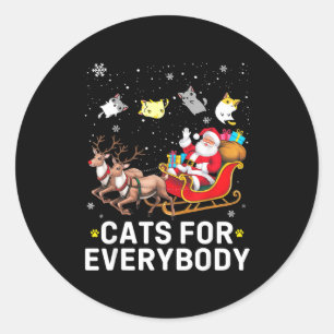 Cats For Everybody Christmas Cat Funny Xmas Cat Lo Classic Round Sticker