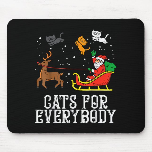 Cats For Everybody Christmas Cat Funny Xmas Women  Mouse Pad (Front)