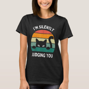 Cats  I'm Silently Judging You Black Cat T-Shirt