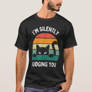Cats  I'm Silently Judging You Black Cat T-Shirt