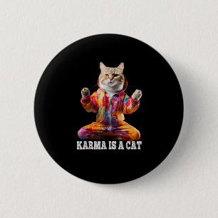 Cats , Karma is a cat, Yoga sports cat 2 Inch Round Button