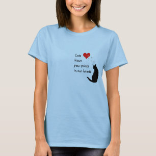 Cats leave paw-prints in our hearts T-Shirt