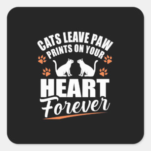 Cats Leave Paw Prints On Your Heart Square Sticker